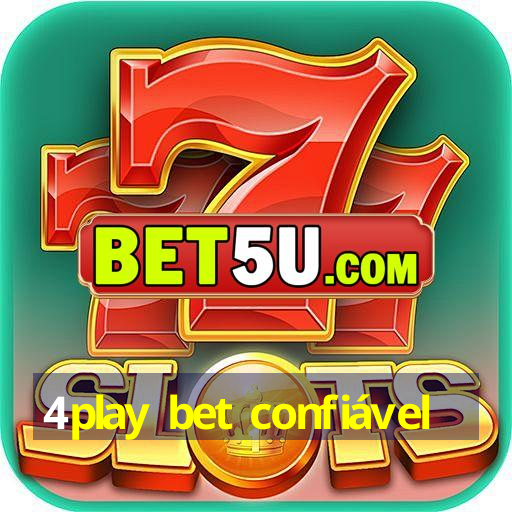 4play bet confiável